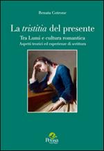 La tristitia del presente. Tra lumi e cultura romantica. Aspetti teorici ed esperienze di scrittura