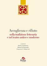 Accoglienza e rifiuto nella tradizione letteraria e nel teatro antico e moderno