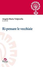 Ri-pensare le vecchiaie