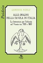 Alle origini della favola in Italia. La letteratura per l'infanzia nel Veneto tra '700 e '800