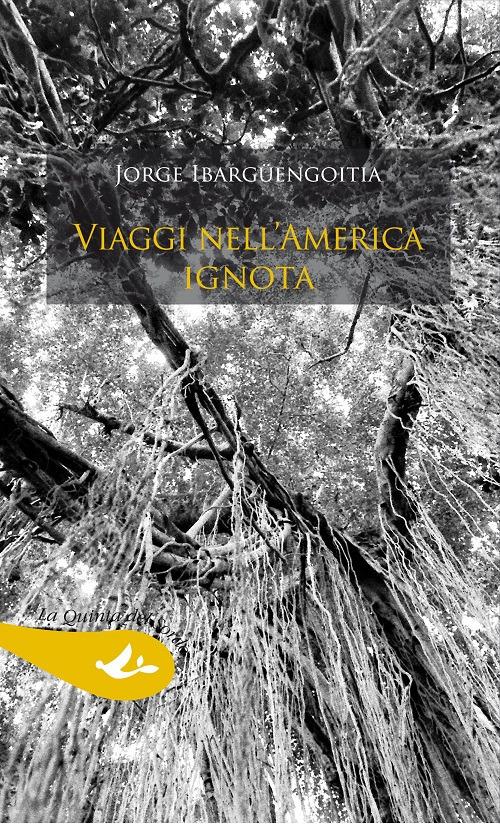 Viaggi nell'America ignota - Jorge Ibargüengoitia - copertina