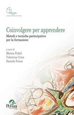 Coinvolgere per apprendere. Metodi e tecniche partecipative per la formazione