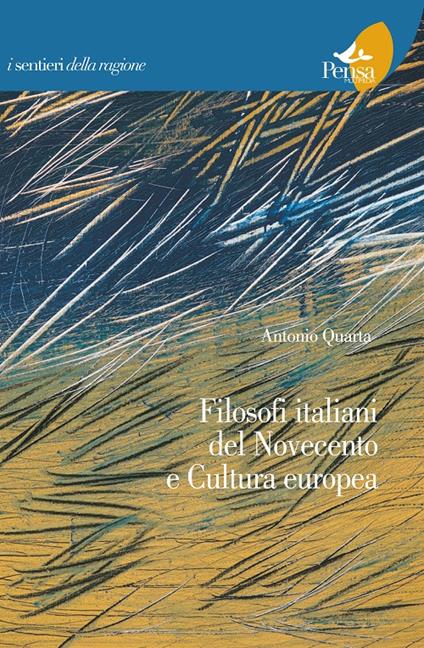 Filosofi italiani del novecento e cultura europea - Antonio Quarta - copertina