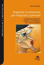 Imparare a conoscere per imparare a pensare. Fondamenti epistemici e approcci metodologici per l'azione didattica