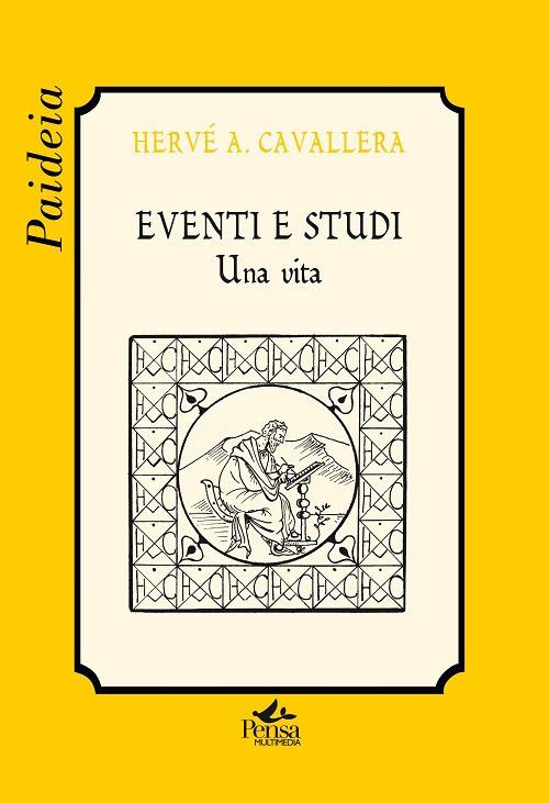 Eventi e studi. Una vita - Hervé Antonio Cavallera - copertina