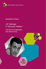 J.D. Salinger Il «Giovane Holden». Una lettura pedagogica sull'adolescenza