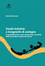 Scuola inclusiva e insegnante di sostegno. La specializzazione come componente essenziale della formazione iniziale dei docenti