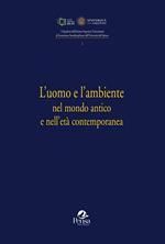 L' uomo e l'ambiente nel mondo antico e nell'età contemporanea