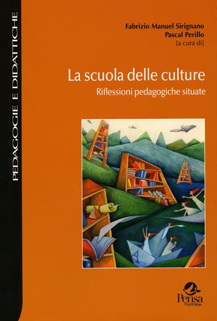 La scuola delle culture. Riflessioni pedagogiche situate - copertina