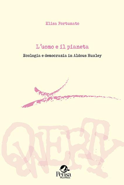 L' uomo e il pianeta. Ecologia e democrazia in Aldous Huxley - Elisa Fortunato - copertina