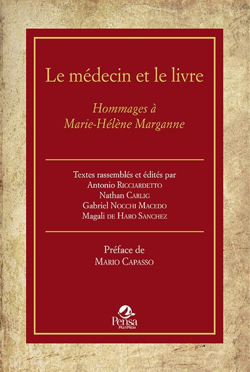 Le médecin et le livre. Hommages à Marie-Hélène Marganne - copertina