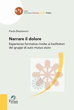 Narrare il dolore. Esperienze formative rivolte ai facilitatori dei gruppi di auto mutuo aiuto