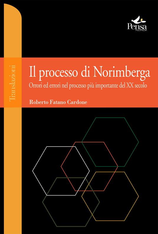 Il processo di Norimberga. Orrori ed errori nel processo più importante del XX secolo - Roberto Fatano Cardone - copertina