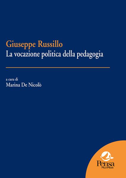 Giuseppe Russillo. La vocazione politica della pedagogia - copertina