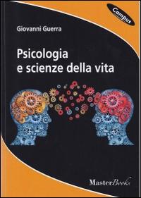 Psicologia e scienze della vita - Giovanni Guerra - copertina