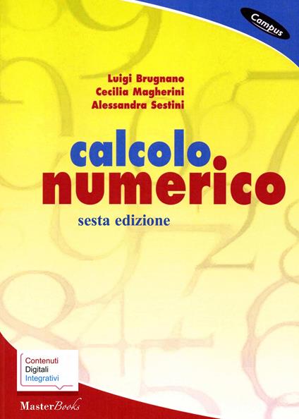 Calcolo numerico. Con espansione online - Luigi Brugnano,Cecilia Magherini,Alessandra Sestini - copertina