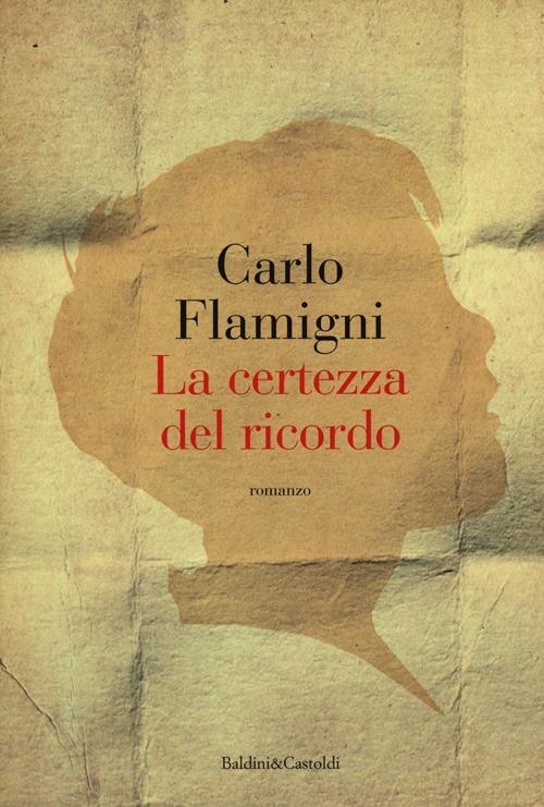 La certezza del ricordo - Carlo Flamigni - copertina