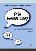 Cosa dovrei dire? Una guida per il terapeuta per risponere alle domande dei pazienti