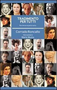 Tradimento per tutti. Perché se ne parla tanto - Corrado Roncallo - copertina