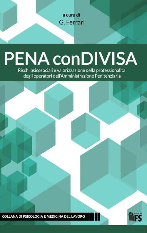 Pena ConDivisa. Rischi psicosociali e valorizzazione della professionalità degli operatori dell'amministrazione penitenziaria - Giuseppe Ferrari - ebook