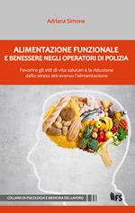 Alimentazione funzionale e benessere negli operatori di polizia. Favorire gli stili di vita salutari e la riduzione dello stress attraverso l'alimentazione