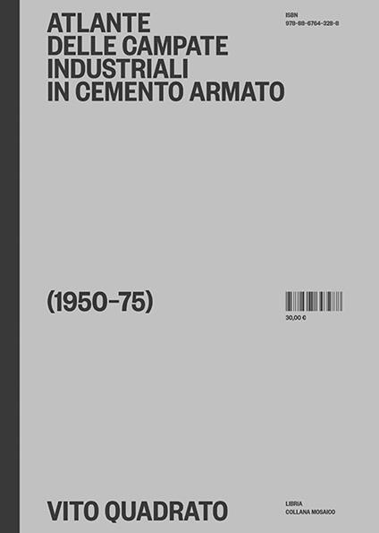 Atlante delle campate industriali in cemento armato (1950-75) - Vito Quadrato - copertina