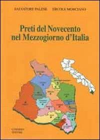 Preti del Novecento nel Mezzogiorno d'Italia - Salvatore Palese,Ercole Morciano - copertina