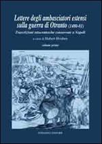 Lettere degli ambasciatori estensi sulla guerra di Otranto (1480-81). Trascrizioni ottocentesche conservate a Napoli