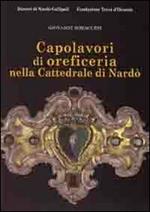 Caoplavori di oreficeria nella cattedrale di Nardò. Ediz. illustrata