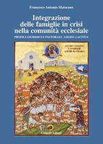 Integrazione delle famiglie in crisi nella comunità ecclesiale. Profili giuridici e pastorali: Amoris Laetitia