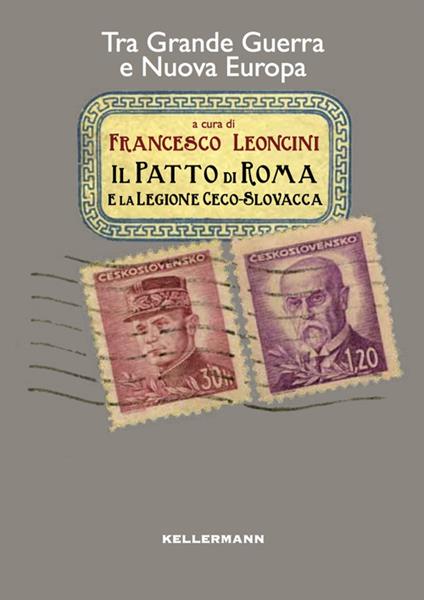 Il patto di Roma e la legione cecoslovacca. Tra grande guerra e nuova Europa - copertina