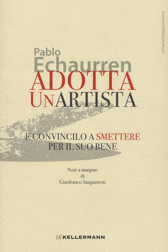 Adotta un'artista e convincilo a smettere per il suo bene - Pablo Echaurren - copertina