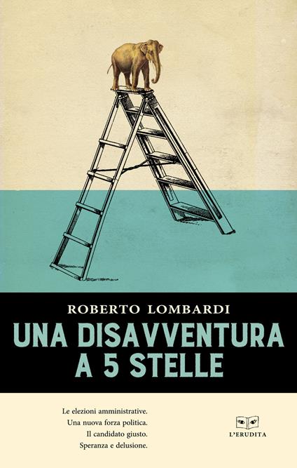 Una disavventura a 5 stelle - Roberto Lombardi - copertina