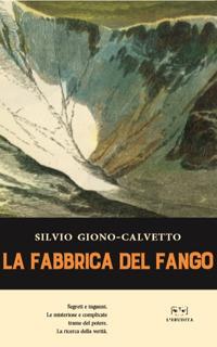 La fabbrica del fango - Silvio Giono-Calvetto - copertina