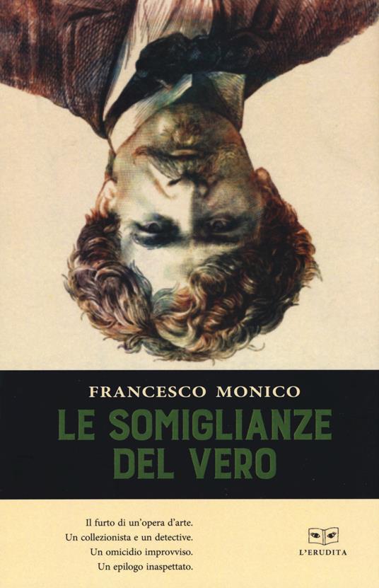 Le somiglianze del vero - Francesco Monico - copertina