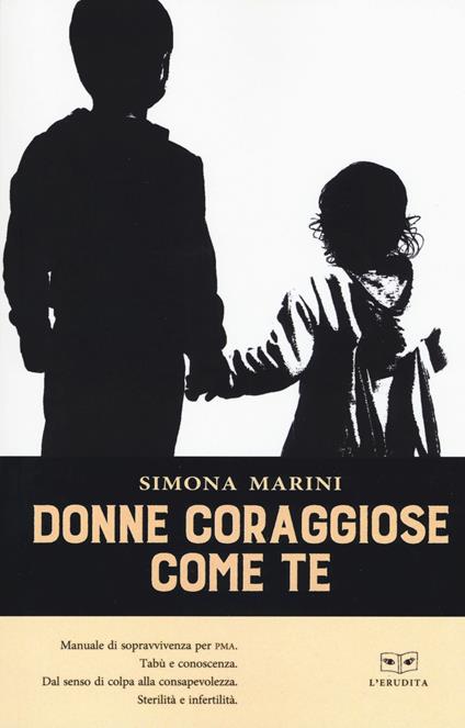 Donne coraggiose come te. Manuale di sopravvivenza per PMA - Simona Marini - copertina