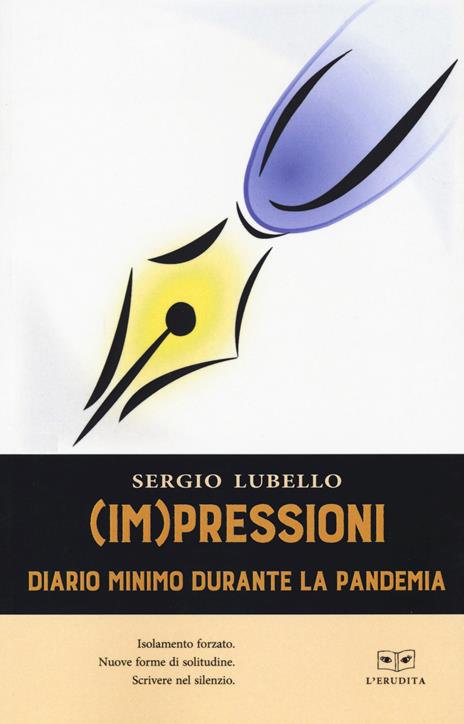 (Im)pressioni. Diario minimo durante la pandemia - Sergio Lubello - 2