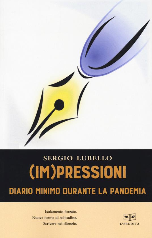 (Im)pressioni. Diario minimo durante la pandemia - Sergio Lubello - 2