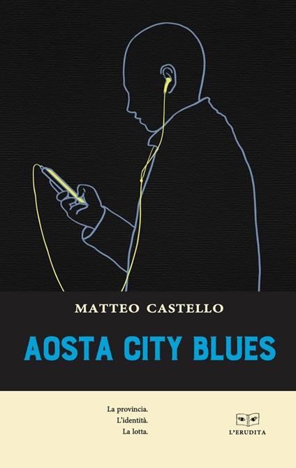 Aosta city blues. La provincia. L'identità. La lotta - Matteo Castello - copertina