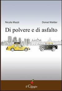 Di polvere e di asfalto - Nicola Mazzi,Donat Walder - copertina