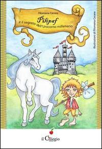 Pilipaf e il segreto dell'unicorno millenario - Filomena Cecere - copertina