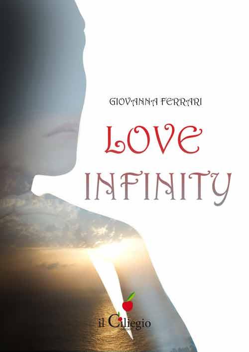 Love infinity. Ediz. italiana - Giovanna Ferrari - copertina