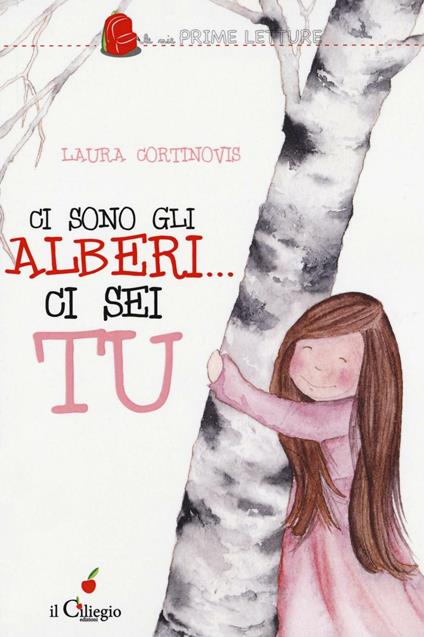 Ci sono gli alberi... ci sei tu - Laura Cortinovis - copertina