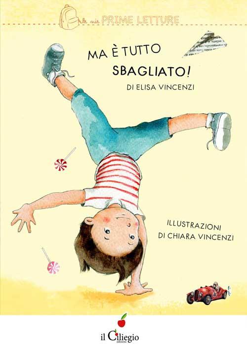 Ma è tutto sbagliato! - Elisa Vincenzi - copertina