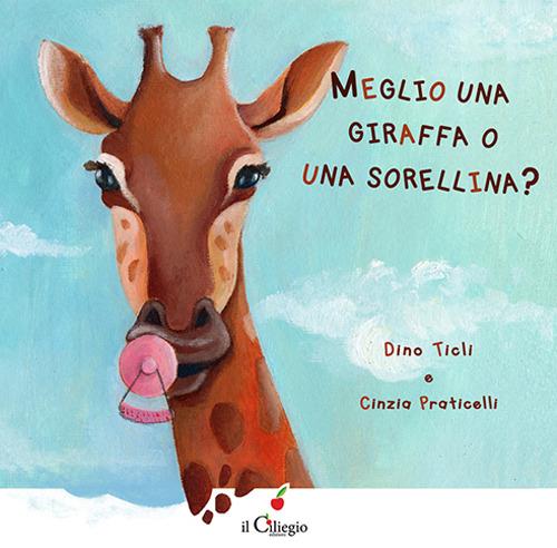 Meglio una giraffa o una sorellina? - Dino Ticli - copertina