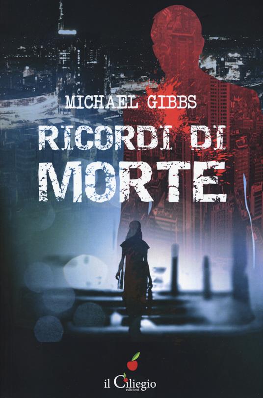 Ricordi di morte - Michael Liam Gibbs - copertina