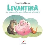 Levantina, la pecora che non voleva farsi tosare. Ediz. a colori