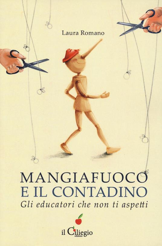 Mangiafuoco e il contadino. Gli educatori che non ti aspetti - Laura Romano - copertina