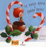 La bacca rossa e Babbo Natale. Ediz. a colori