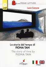 La storia del tempo di Fiona Tan. Ediz. italiana e inglese